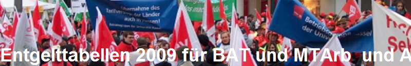 Entgelttabellen 2009 f�r BAT und MTArb  und Auszubildende