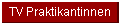 TV Praktikantinnen