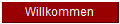 Willkommen