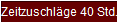 Zeitzuschl�ge 40 Std.